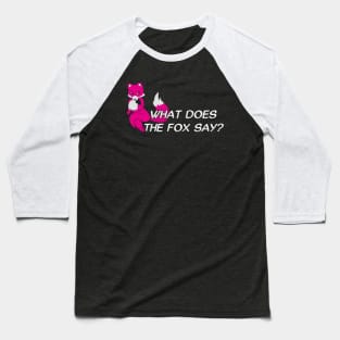 What does the fox say? - Pink Baseball T-Shirt